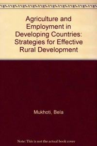 Agriculture and Employment in Developing Countries: Strategies for Effective Rural Development