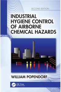 Industrial Hygiene Control of Airborne Chemical Hazards, Second Edition