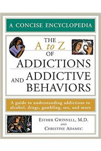 The A to Z of Addictions and Addictive Behaviors