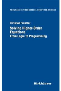 Solving Higher-Order Equations