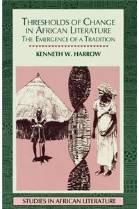 Thresholds of Change in African Literature: The Emergence of a Tradition