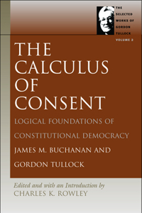 Calculus of Consent: Logical Foundations of Constitutional Democracy