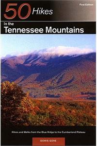 Explorer's Guide 50 Hikes in the Tennessee Mountains: Hikes and Walks from the Blue Ridge to the Cumberland Plateau