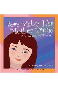 Sara Makes Her Mother Proud and Learns Good Behavior