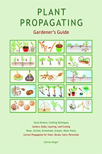 Plant Propagating Gardener's Guide