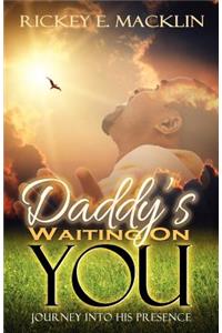 Daddy's Waiting on You