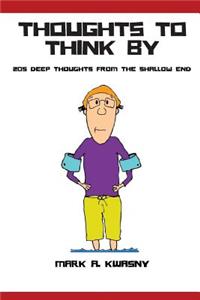 Thoughts To Think By