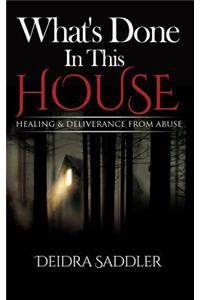 What's Done In This House