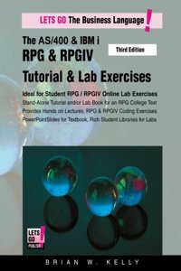 The AS/400 & IBM i RPG & RPGIV Tutorial & Lab Exercises Third Edition