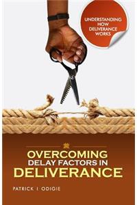 Overcoming Delay Factors in Deliverance