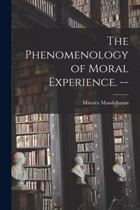 Phenomenology of Moral Experience. --