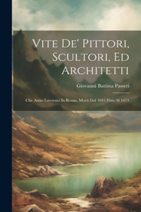 Vite De' Pittori, Scultori, Ed Architetti