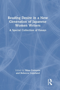 Reading Desire in a New Generation of Japanese Women Writers: A Special Collection of Essays