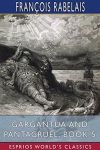 Gargantua and Pantagruel, Book 5 (Esprios Classics)