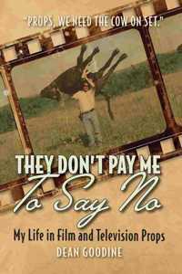 They Don't Pay Me To Say No