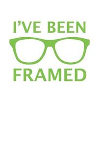 I've Been Framed