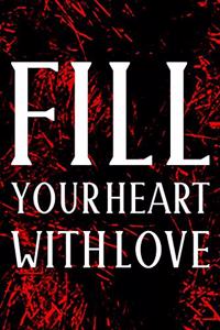 Fill Your Heart With Love