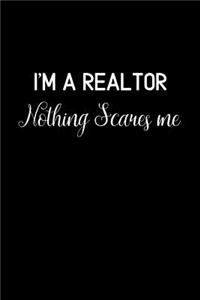 I'm a Realtor Nothing Scares Me