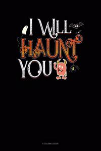I Will Haunt You