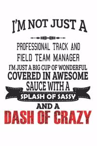 I'm Not Just A Professional Track And Field Team Manager