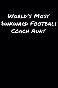 World's Most Awkward Football Coach Aunt