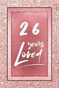26 Years Loved