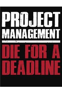 Project Management Die For A Deadline
