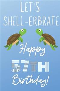 Let's Shell-erbrate Happy 57th Birthday