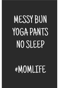 Messy Bun Yoga Pants No sleep #momlife