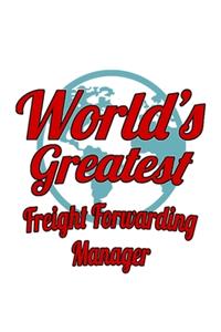 World's Greatest Freight Forwarding Manager