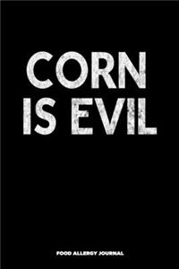 Corn is Evil Food Allergy Journal