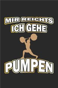 Mir reichts ich gehe pumpen