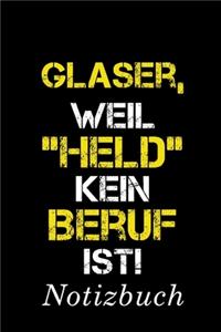 Glaser Weil Held Kein Beruf Ist Notizbuch