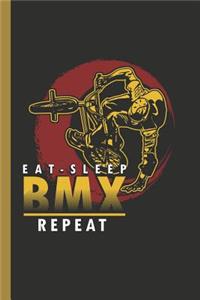 Eat Sleep BMX Repeat