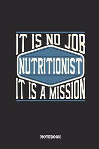 Nutritionist Notebook - It Is No Job, It Is a Mission