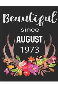 Beautiful Since August 1973