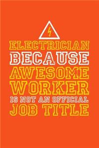 Electrician because awesome worker is not an official job title