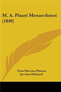 M. A. Plauti Menaechmei (1840)