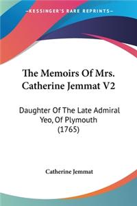 The Memoirs Of Mrs. Catherine Jemmat V2