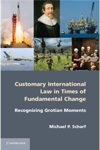 Customary International Law in Times of Fundamental Change