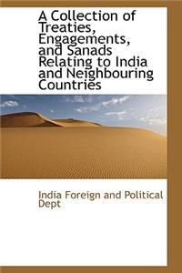 A Collection of Treaties, Engagements, and Sanads Relating to India and Neighbouring Countries
