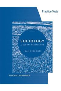 Practice Tests for Ferrante S Sociology: A Global Perspective, 8th