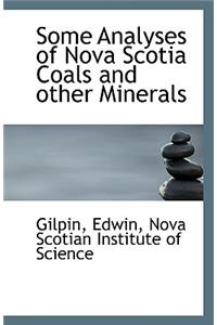 Some Analyses of Nova Scotia Coals and Other Minerals