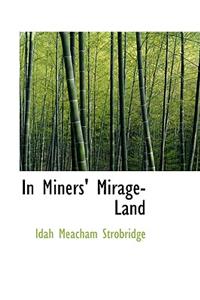 In Miners' Mirage-Land