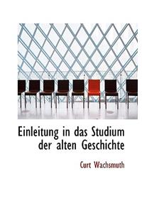 Einleitung in Das Studium Der Alten Geschichte