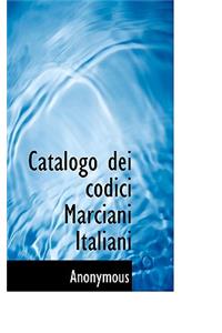 Catalogo Dei Codici Marciani Italiani