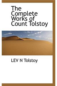 The Complete Works of Count Tolstoy