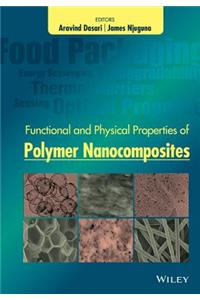 Functional and Physical Properties of Polymer Nanocomposites