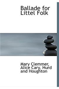 Ballade for Littel Folk