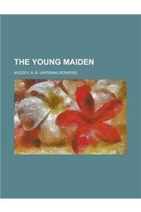 The Young Maiden